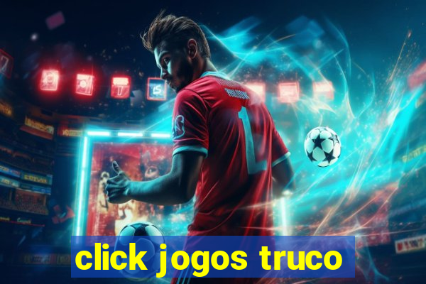 click jogos truco